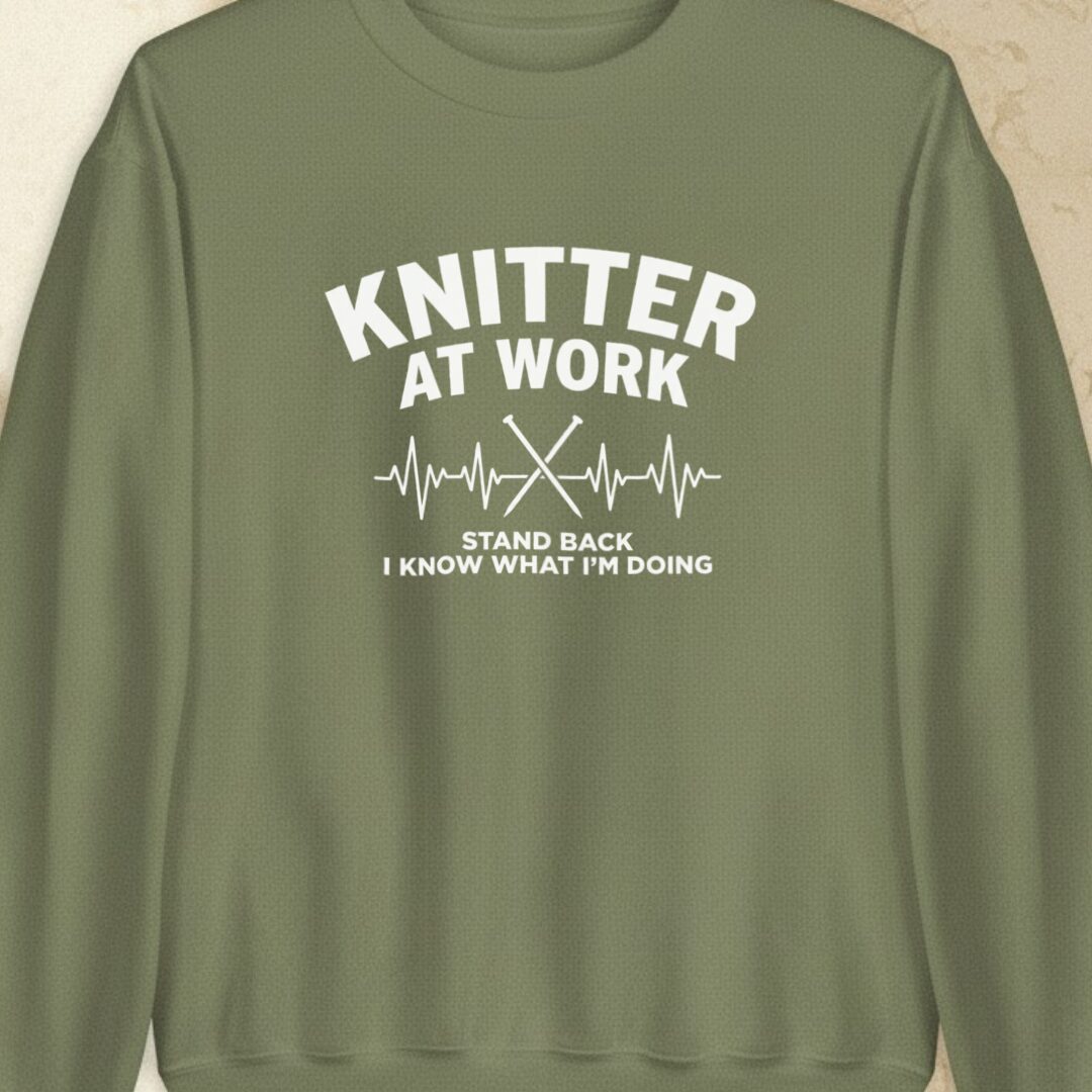 Knitter At Work Military Green Sweatshirt.jpg