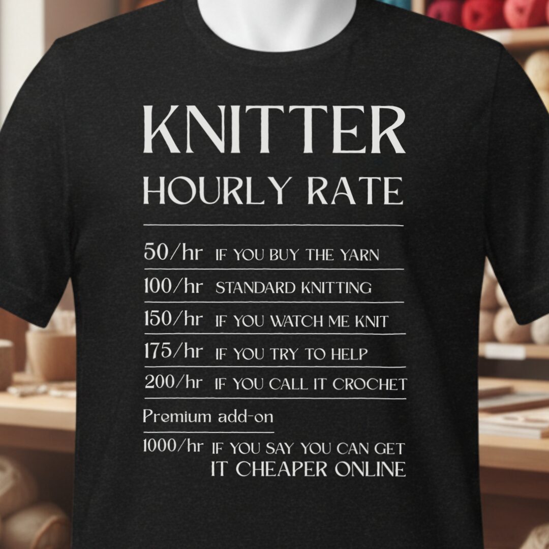 Knitter Hourly Rate T-Shirt Black t-shirt