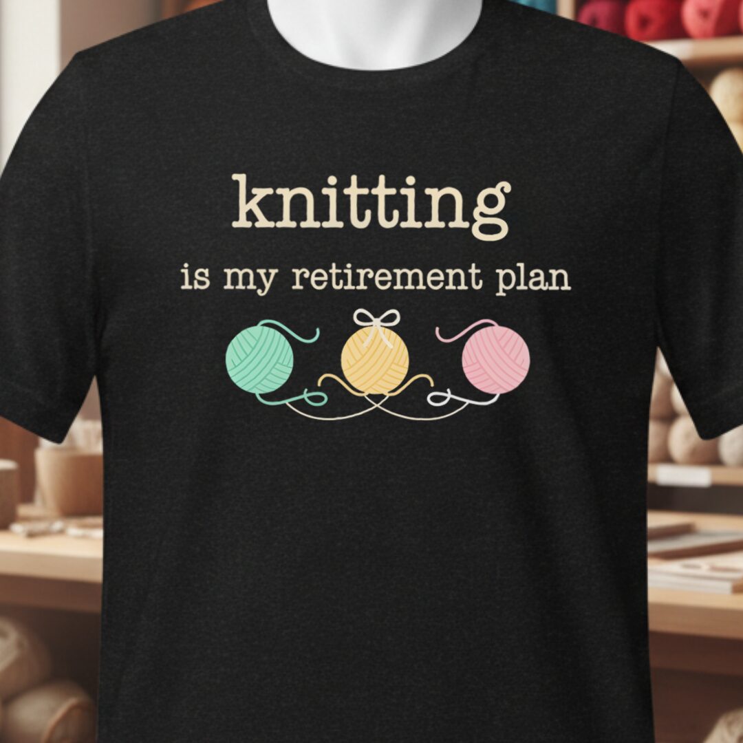 Knitting Retirement Plan T-Shirt Black t-shirt