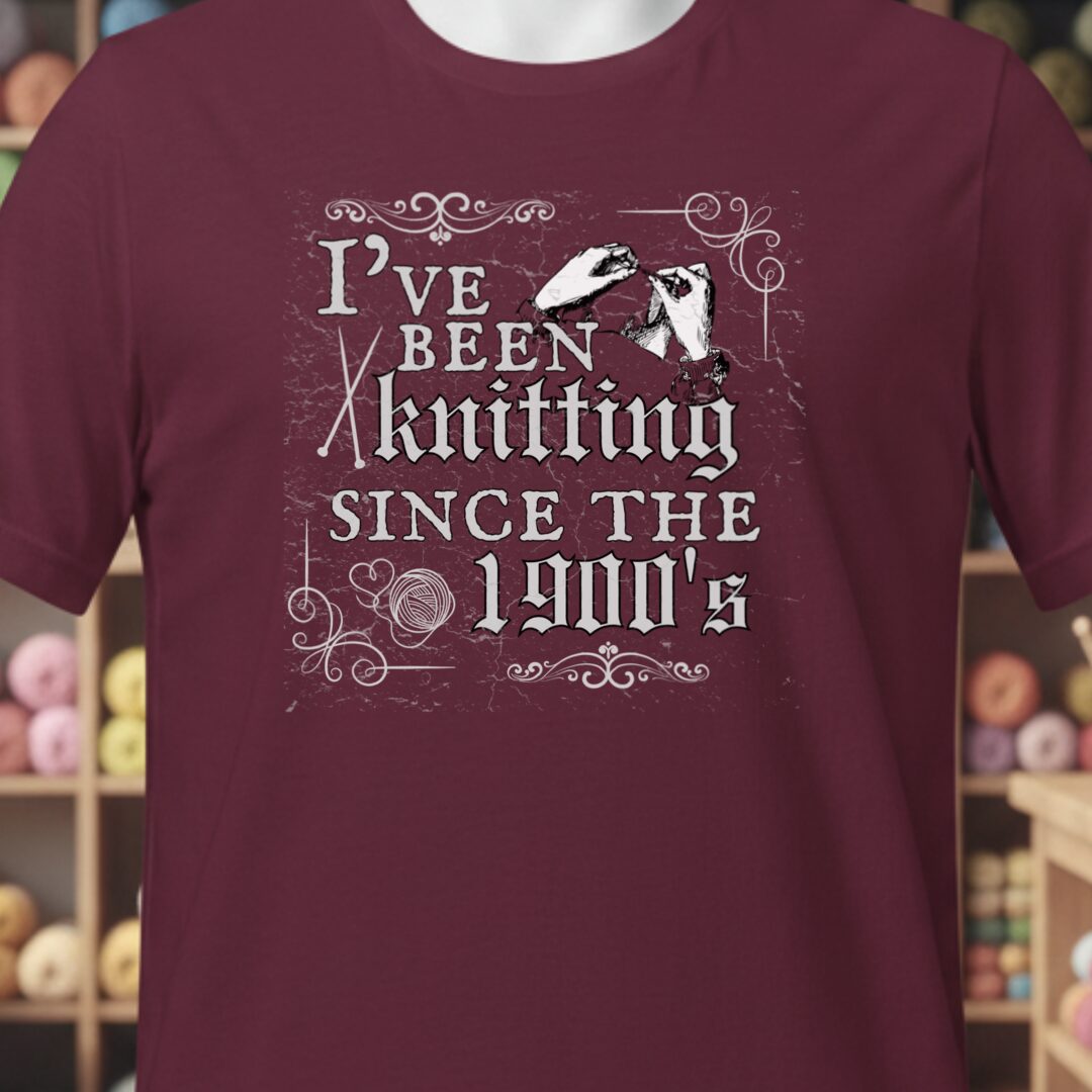 Knitting Since the 1900s T-Shirt Maroon t-shirt