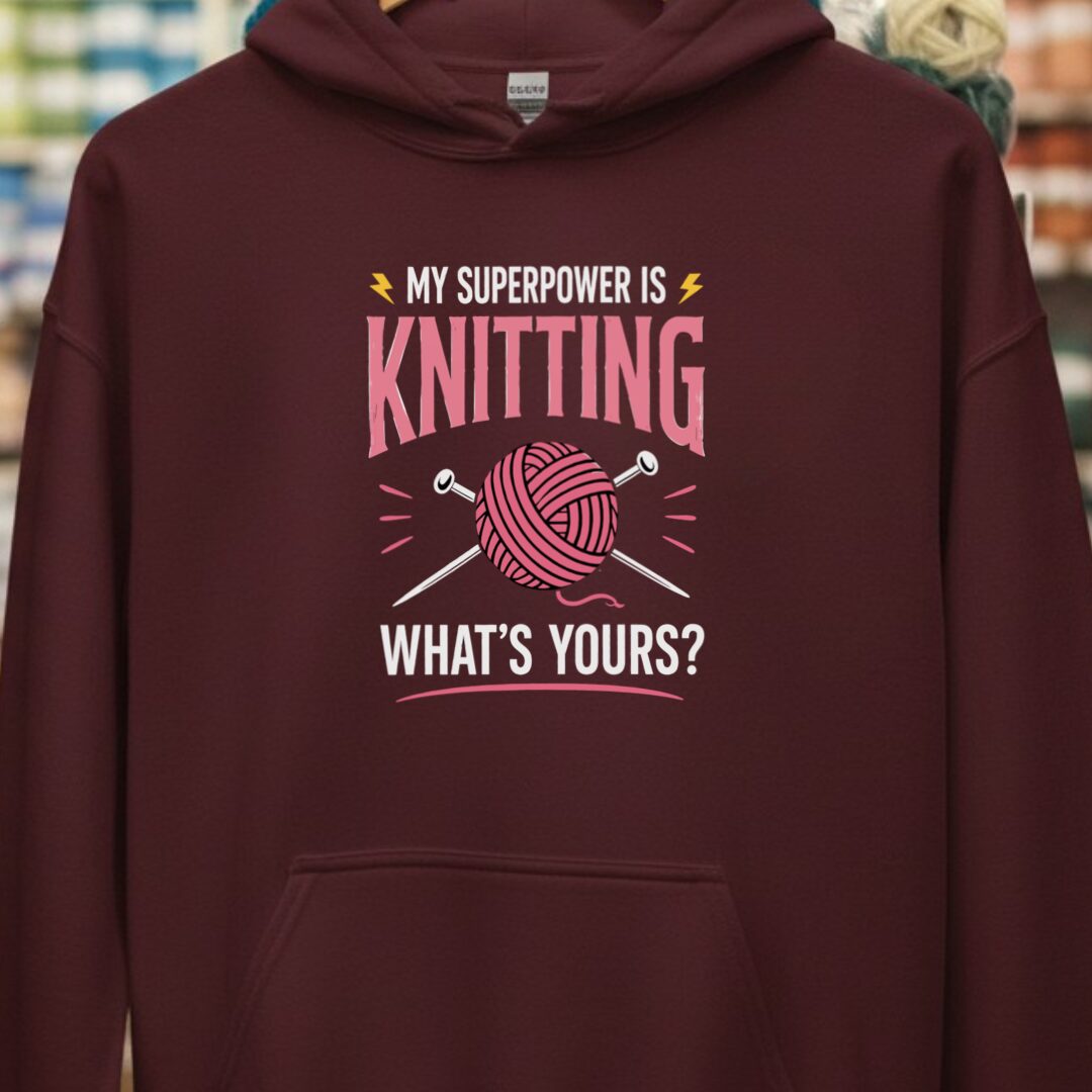 Knitting Superpower Maroon Hoodie.jpg