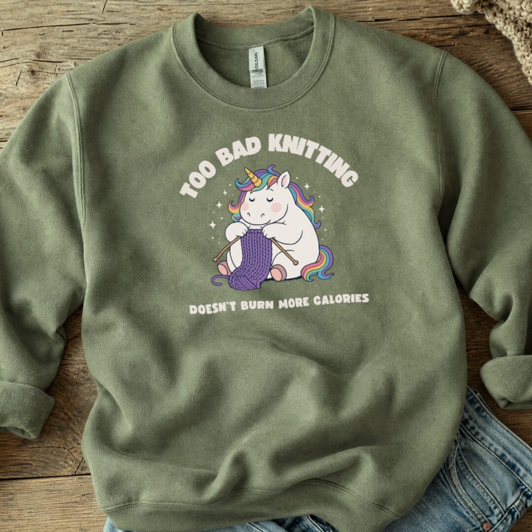 Knitting and Calories Sweatshirt Military Green t-shirt