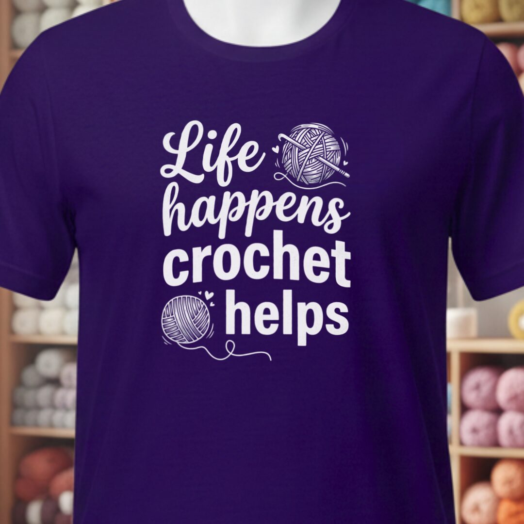 Life Happens, Crochet Helps T-Shirt Purple t-shirt
