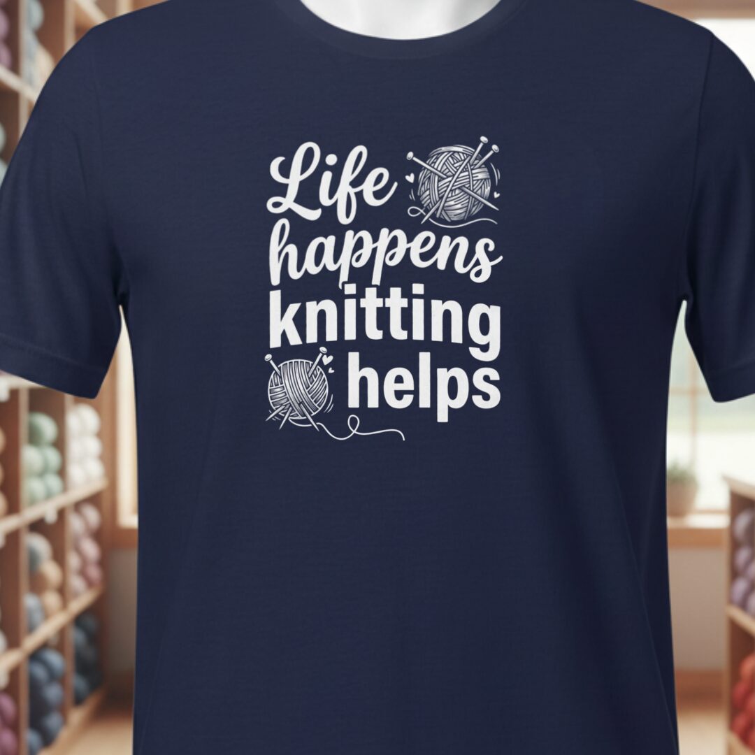Life Happens, Knitting Helps T-Shirt Navy t-shirt