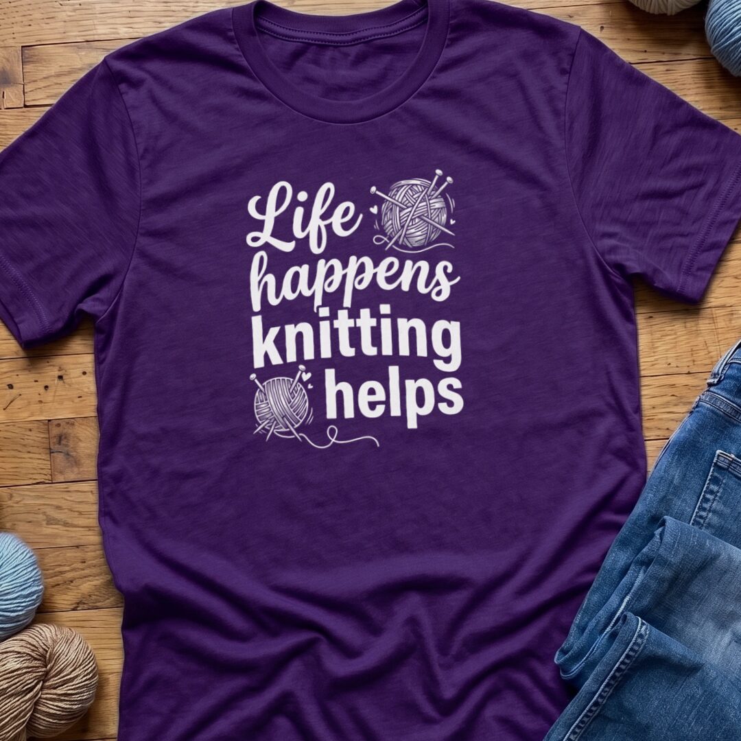 Life Happens, Knitting Helps T-Shirt Purple t-shirt