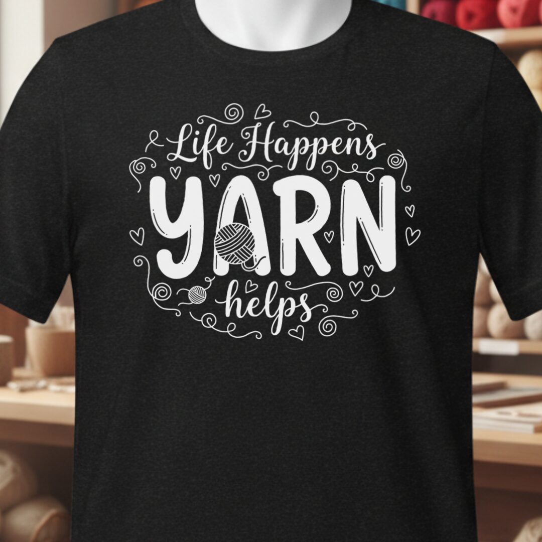 Life Happens, Yarn Helps T-Shirt Black t-shirt
