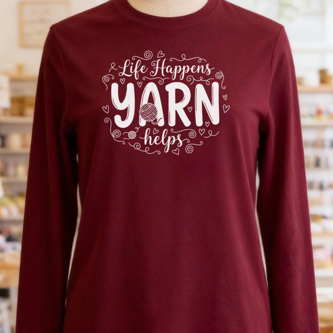 Life Happens, Yarn Helps Long Sleeve Tee Maroon t-shirt