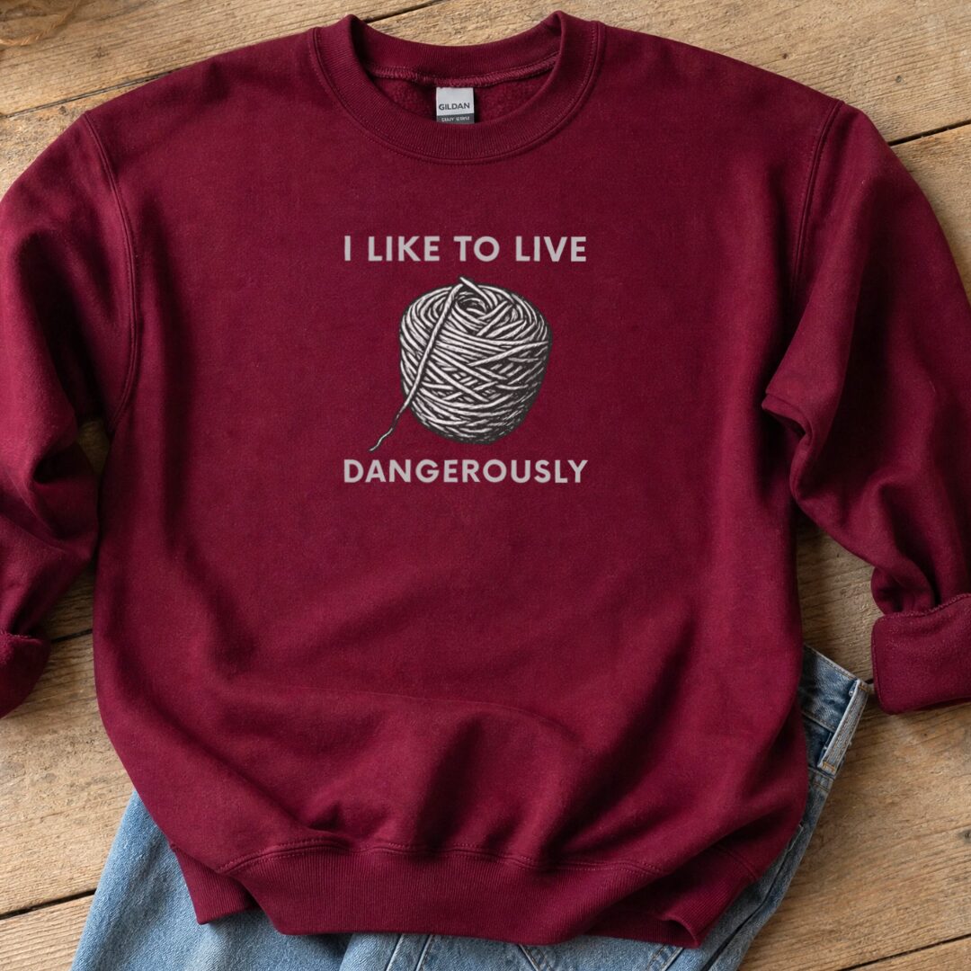 Live Dangerously Sweatshirt Maroon t-shirt