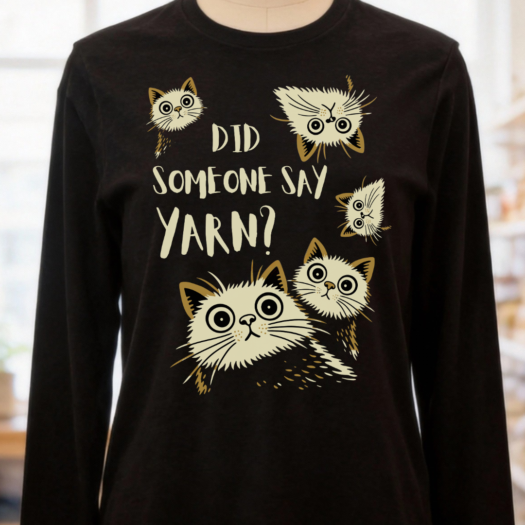 Did Someone Say Yarn Long Sleeve Tee