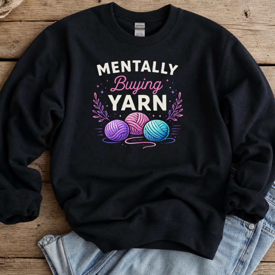 Mentally Buying Yarn Sweatshirt Black t-shirt