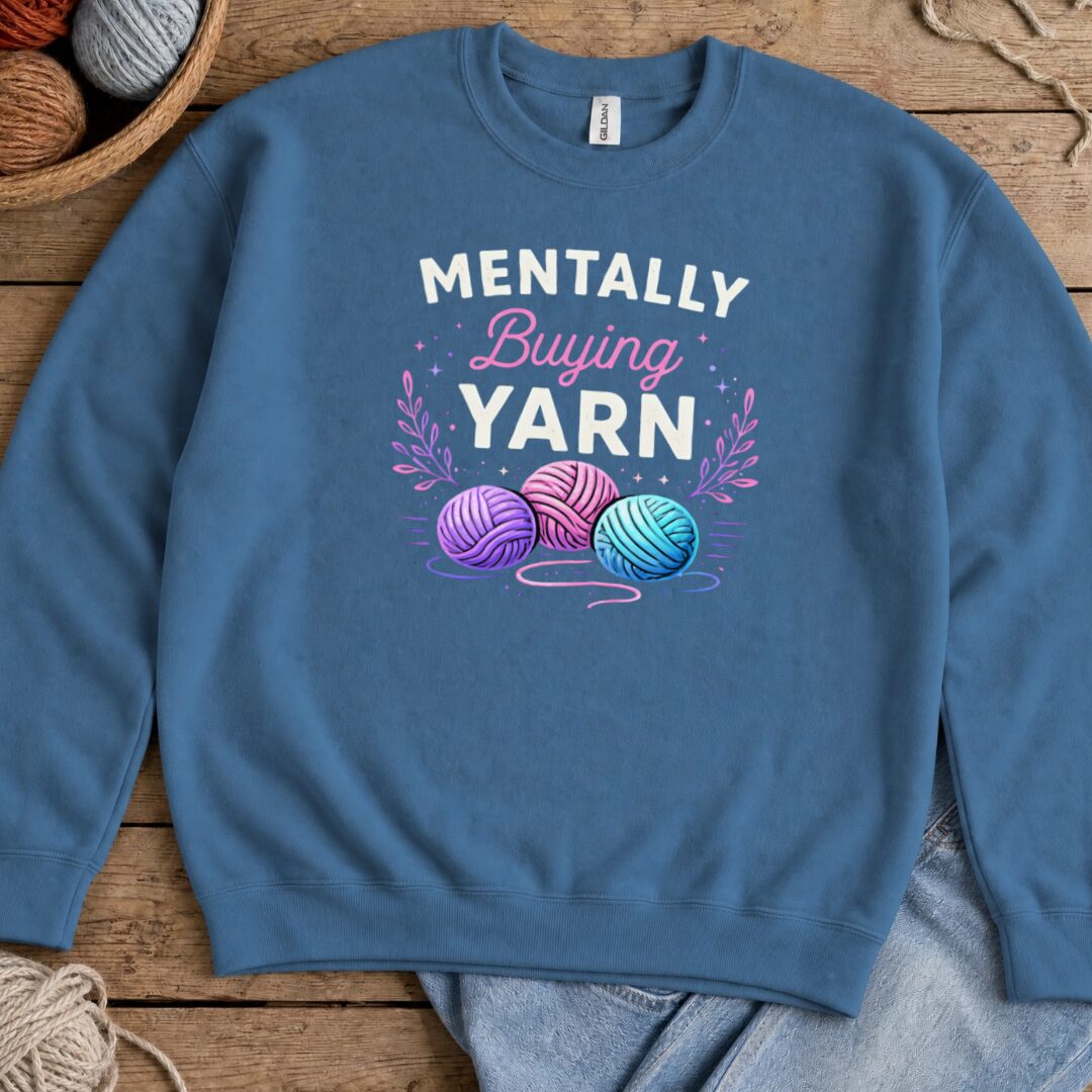 Mentally Buying Yarn Sweatshirt Indigo Blue t-shirt