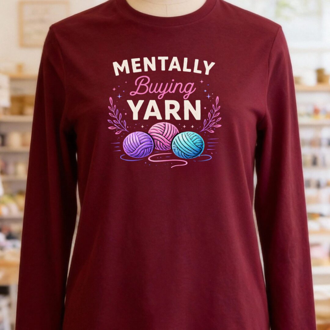 Mentally Buying Yarn Long Sleeve Tee Maroon t-shirt