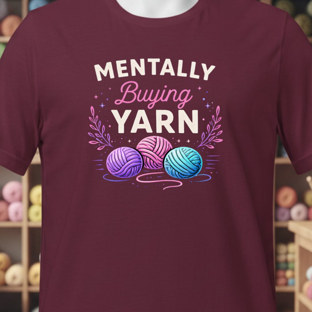 Mentally Buying Yarn T-Shirt Maroon t-shirt