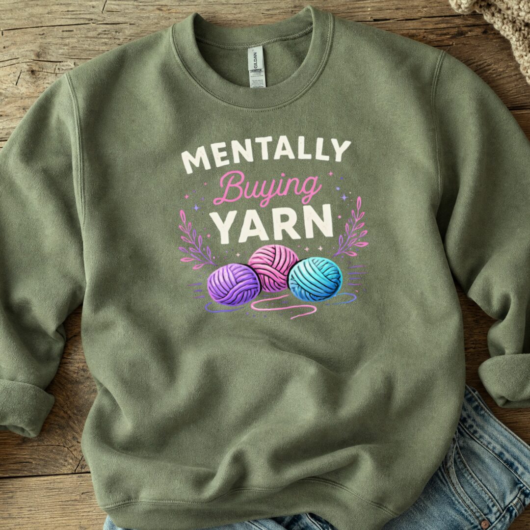 Mentally Buying Yarn Sweatshirt Military Green t-shirt