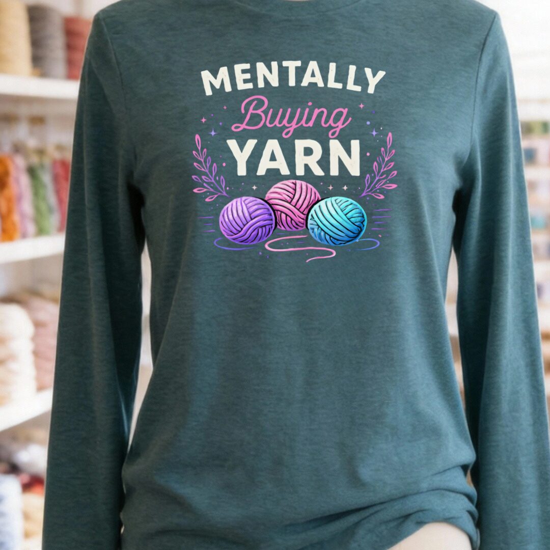Mentally Buying Yarn Long Sleeve Tee Deep Teal t-shirt