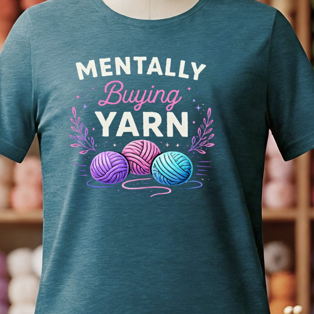 Mentally Buying Yarn T-Shirt Teal Blue t-shirt