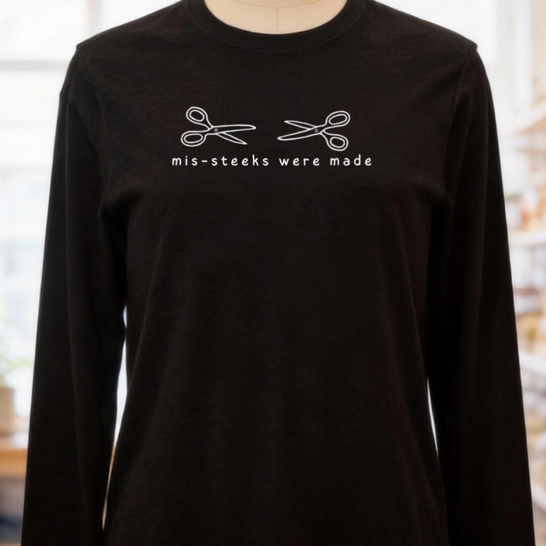 Mis-steeks Were Made Long Sleeve Tee Black t-shirt