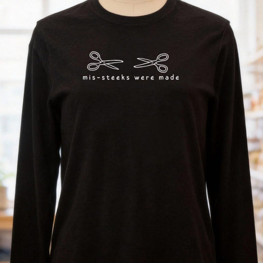 Mis-steeks Were Made Long Sleeve Tee Black t-shirt