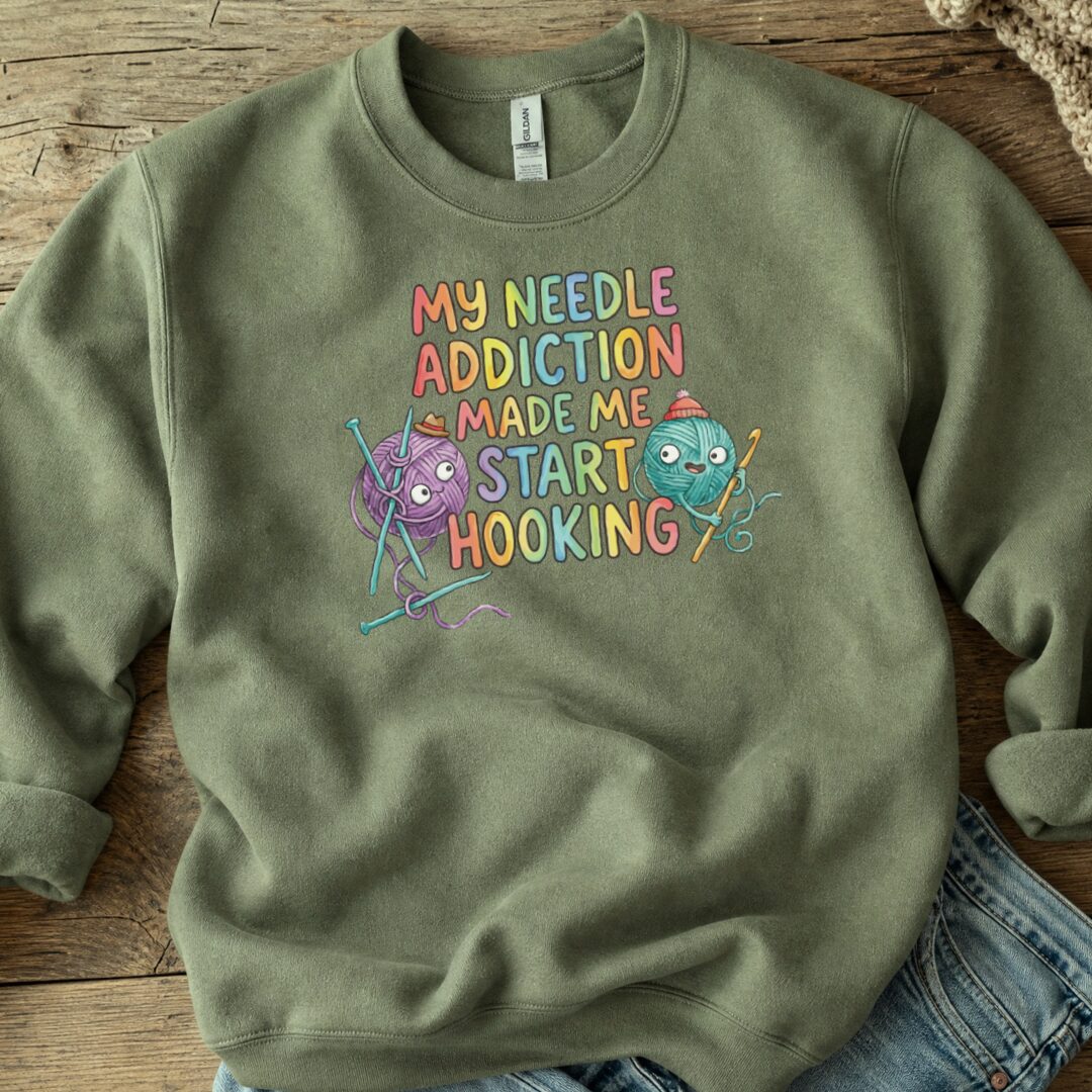 My Needle Addiction Sweatshirt Military Green t-shirt
