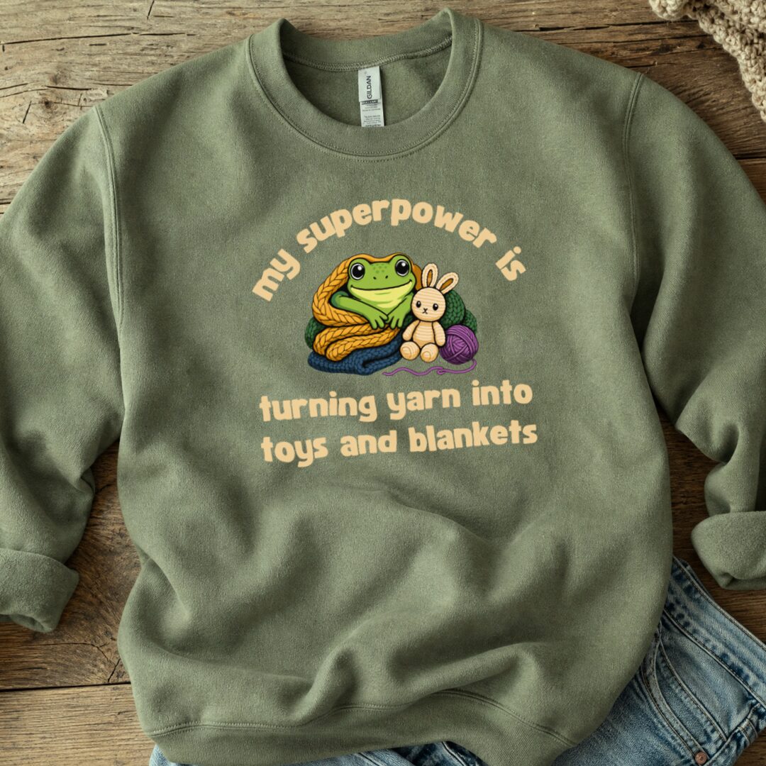 My Superpower Sweatshirt Military Green t-shirt