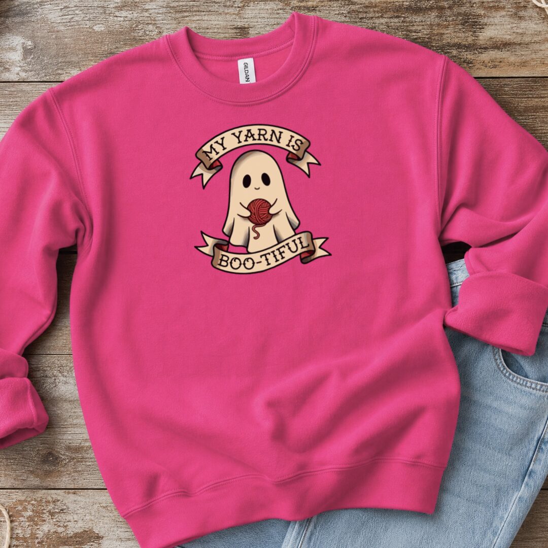 My Yarn Is bootiful Sweatshirt Bright Pink t-shirt