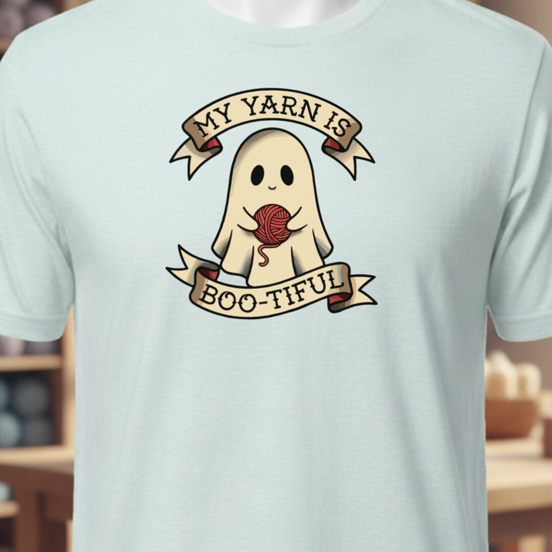 My Yarn Is bootiful T-Shirt Ice Blue t-shirt