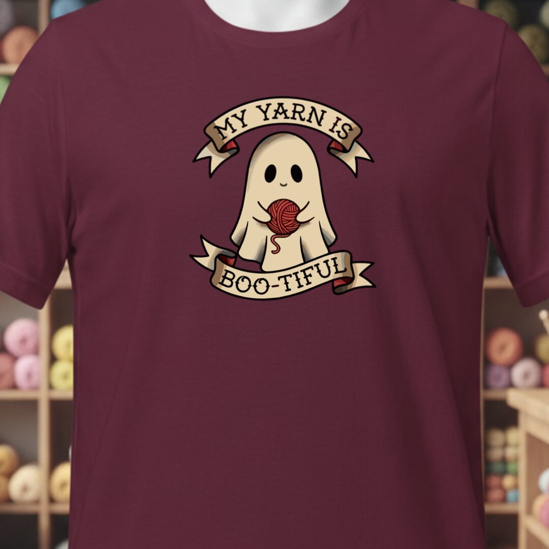 My Yarn Is bootiful T-Shirt Maroon t-shirt