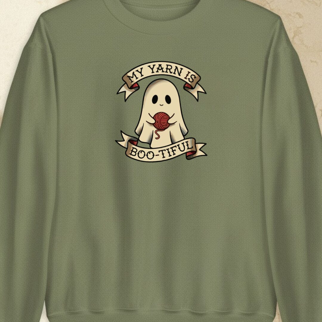 My Yarn Is bootiful Military Green Sweatshirt.jpg