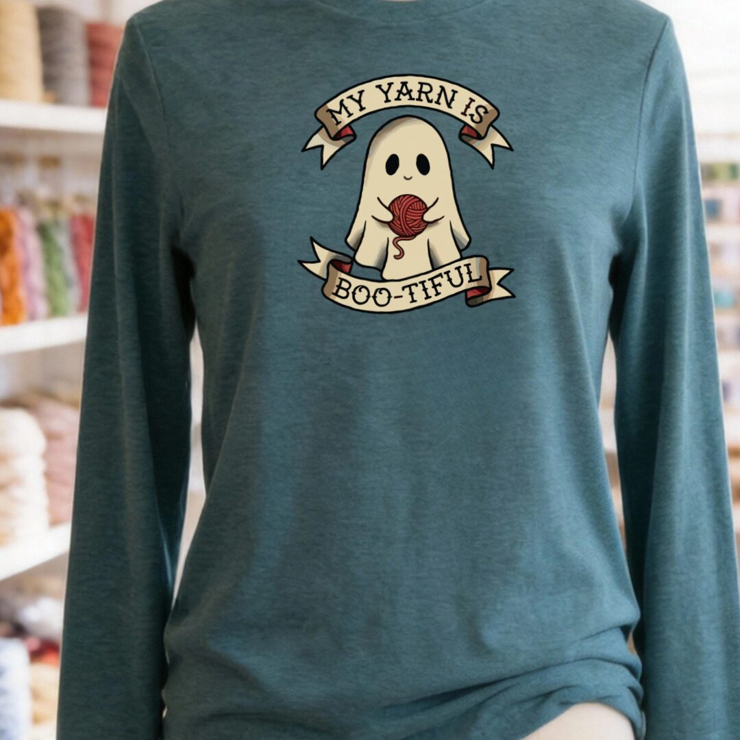 My Yarn Is bootiful Long Sleeve Tee Teal Blue t-shirt