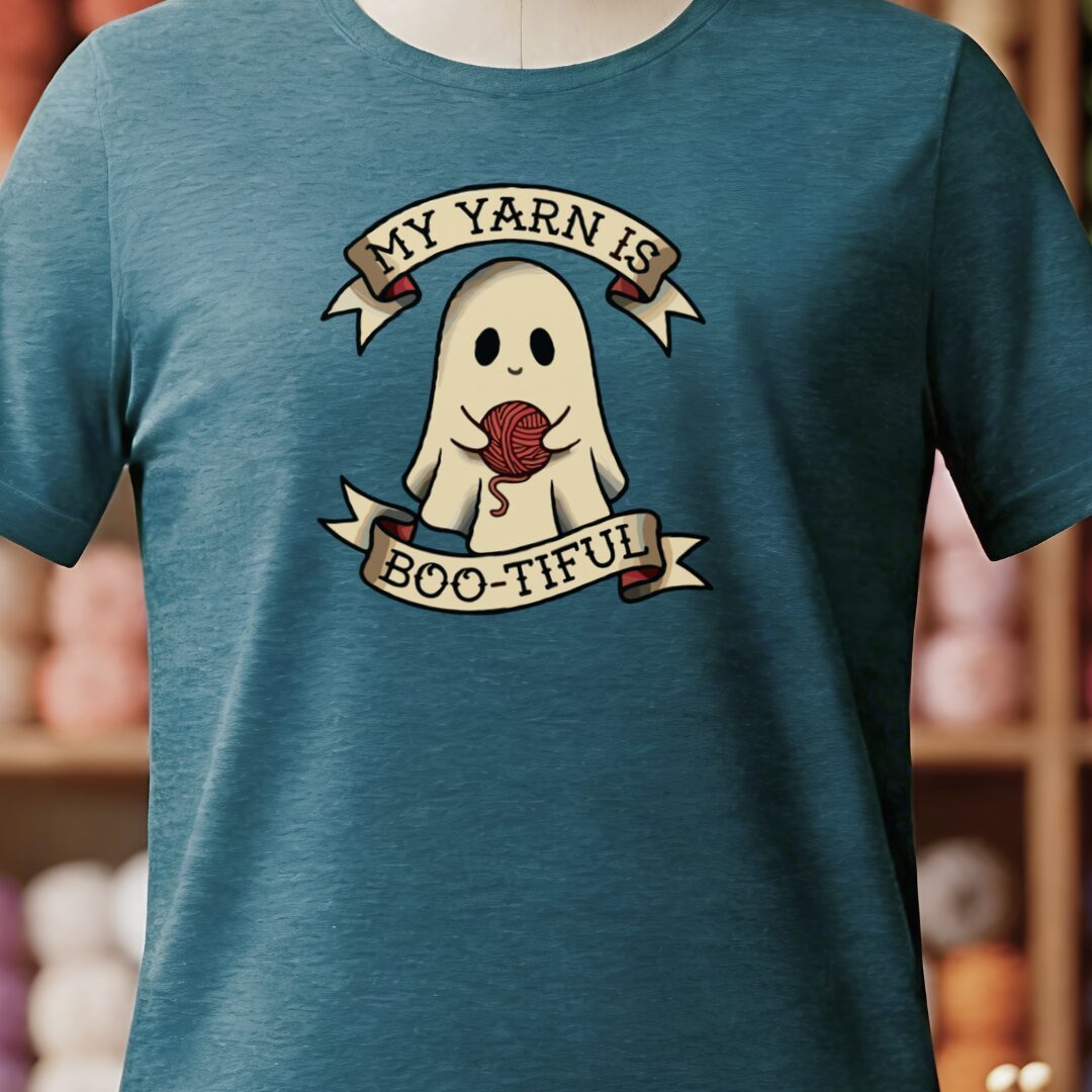 My Yarn Is bootiful T-Shirt Teal Blue t-shirt