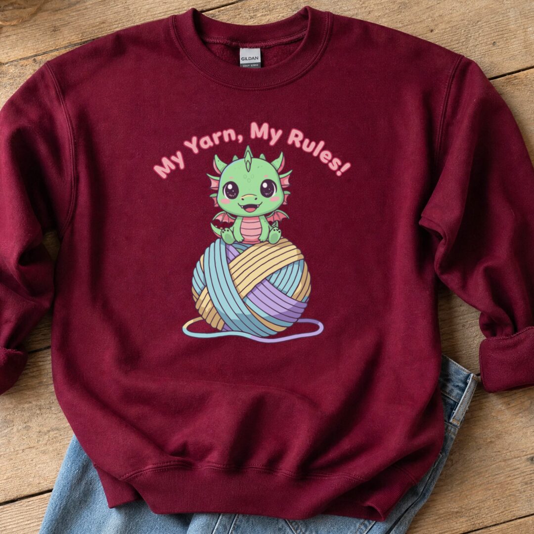 My Yarn My Rules Sweatshirt Maroon t-shirt