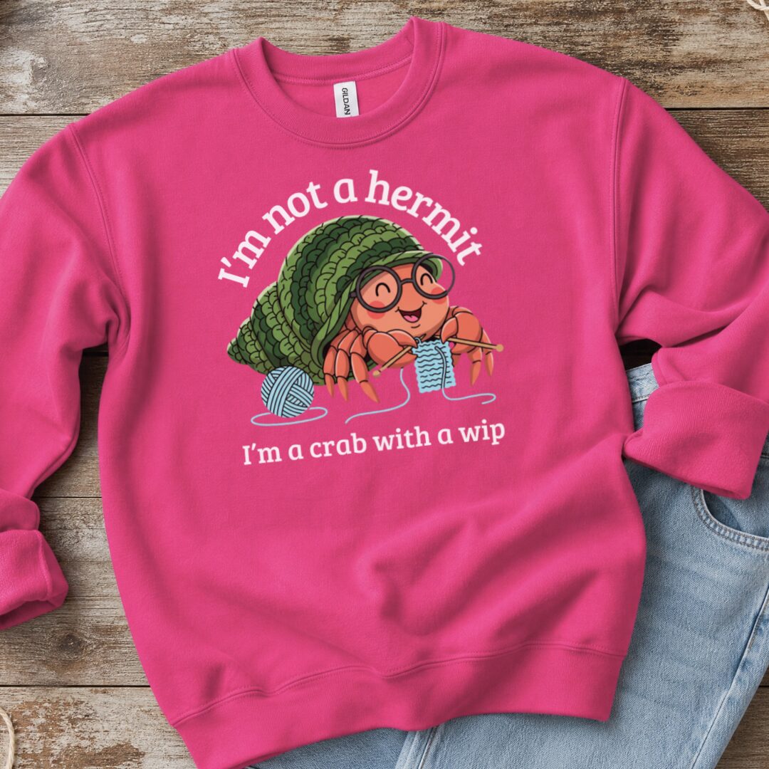 Not A Hermit Sweatshirt Bright Pink t-shirt
