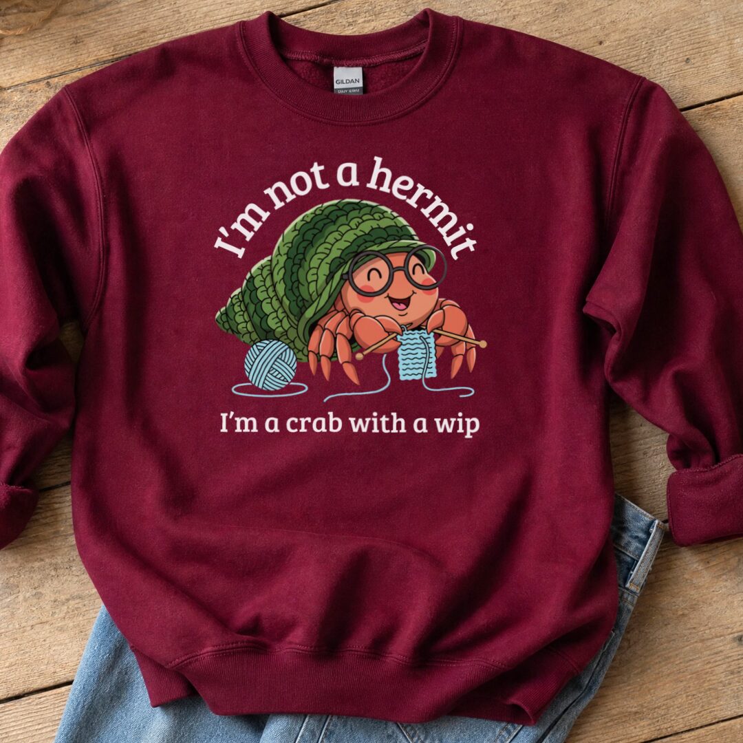 Not A Hermit Sweatshirt Maroon t-shirt