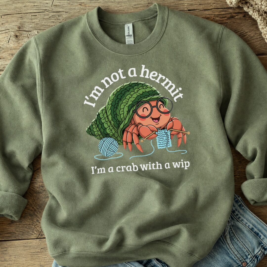 Not A Hermit Sweatshirt Military Green t-shirt