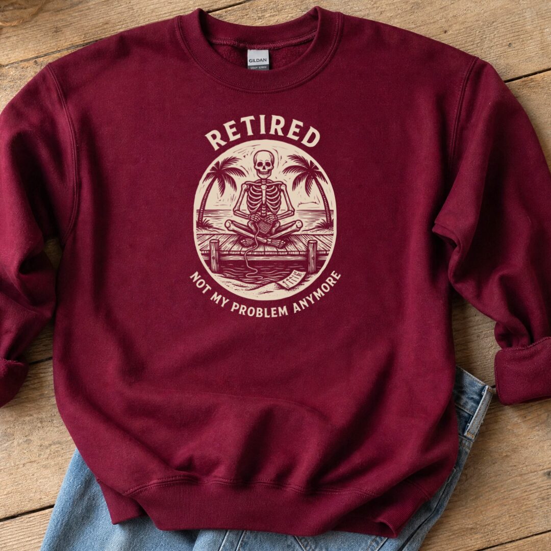 Not My Problem Maroon Sweatshirt.jpg