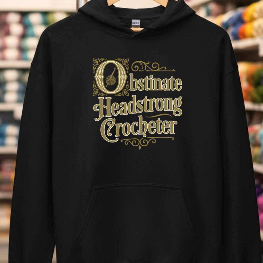 Obstinate Headstrong Crocheter Black Hoodie.jpg