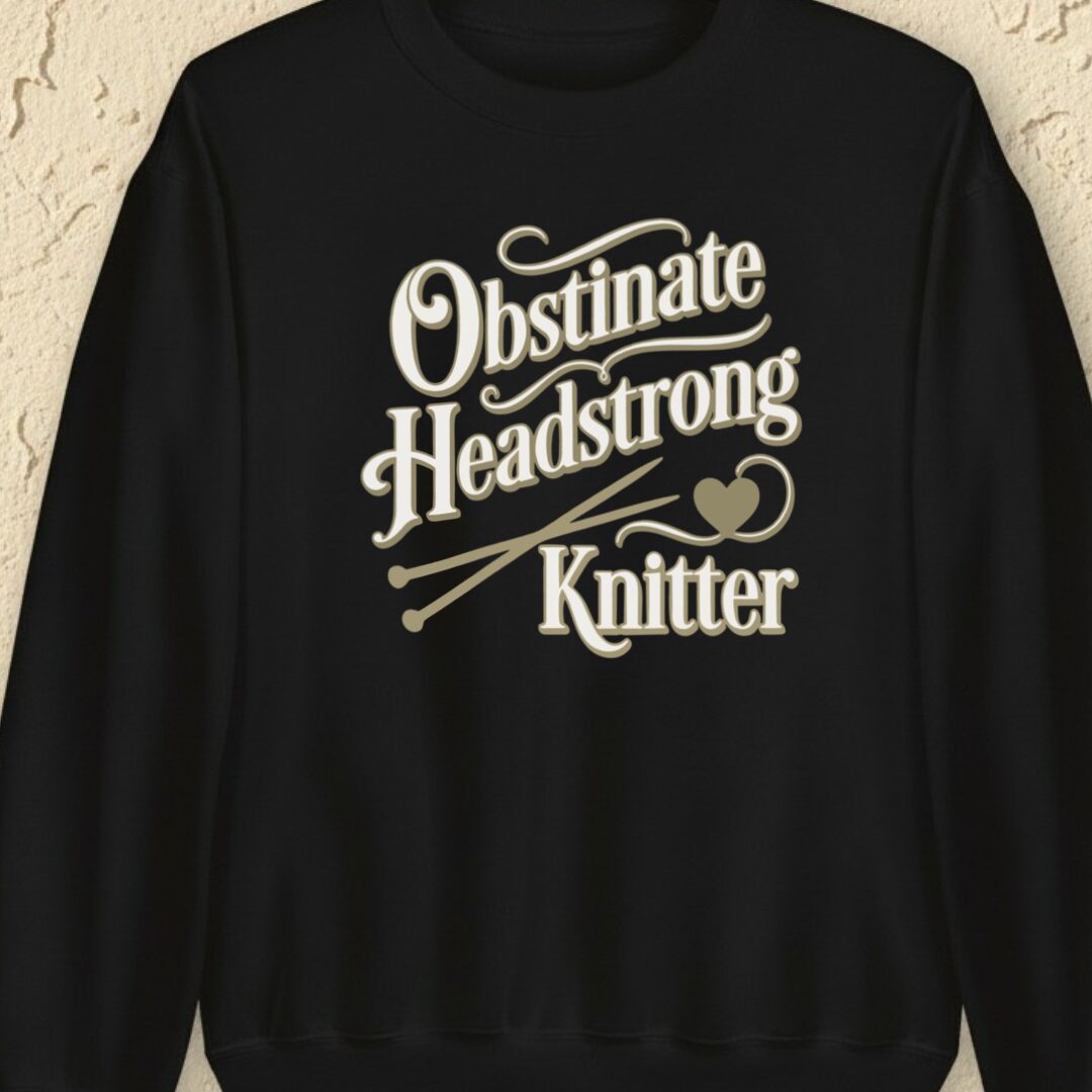 Obstinate Headstrong Knitter Black Sweatshirt.jpg