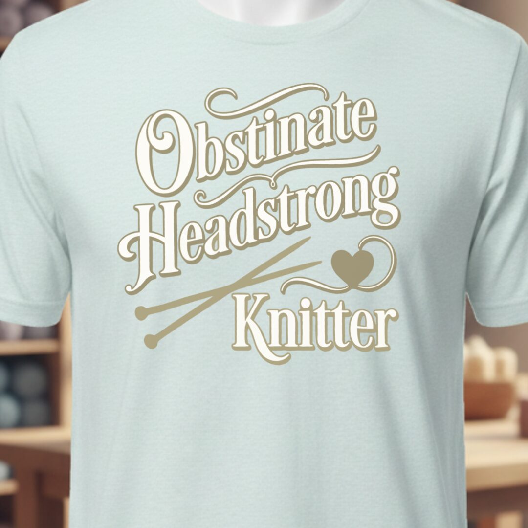 Obstinate Headstrong Knitter T-Shirt Ice Blue t-shirt