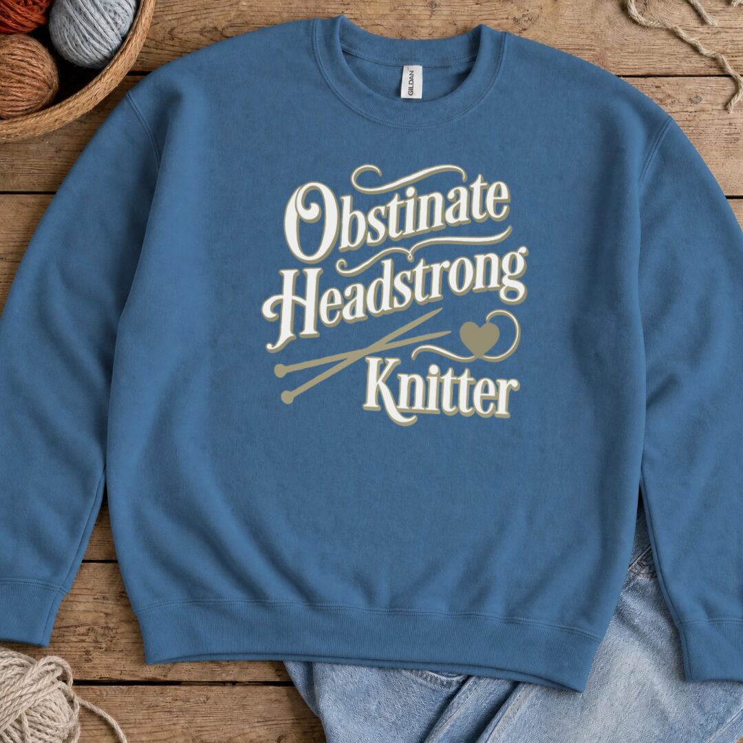Obstinate Headstrong Knitter Sweatshirt Indigo Blue t-shirt