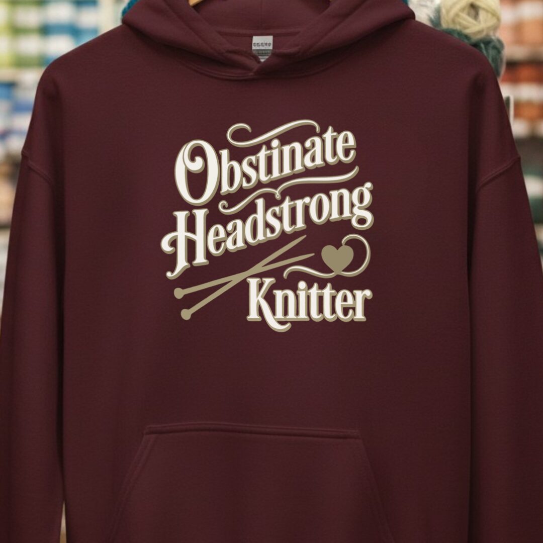 Obstinate Headstrong Knitter Maroon Hoodie.jpg