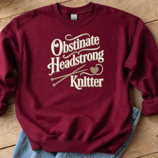 Obstinate Headstrong Knitter Sweatshirt Maroon t-shirt