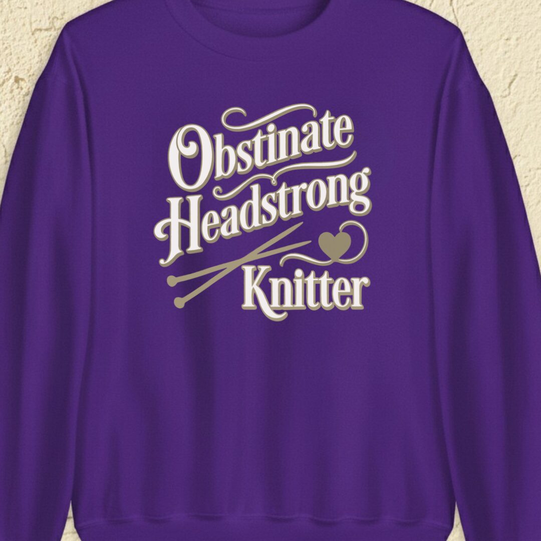 Obstinate Headstrong Knitter Purple Sweatshirt.jpg