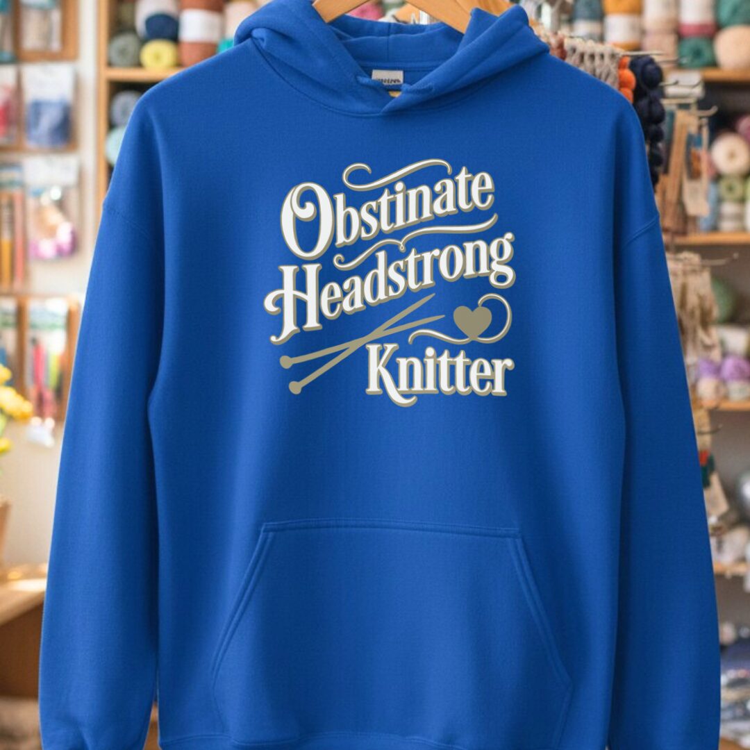 Obstinate Headstrong Knitter Royal Hoodie.jpg