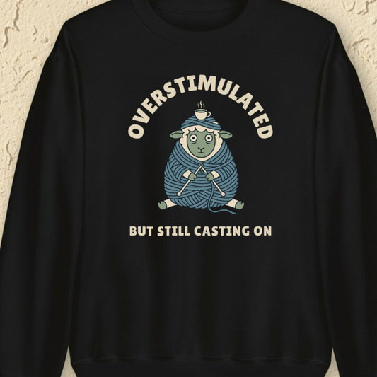 Overstimulated Black Sweatshirt.jpg