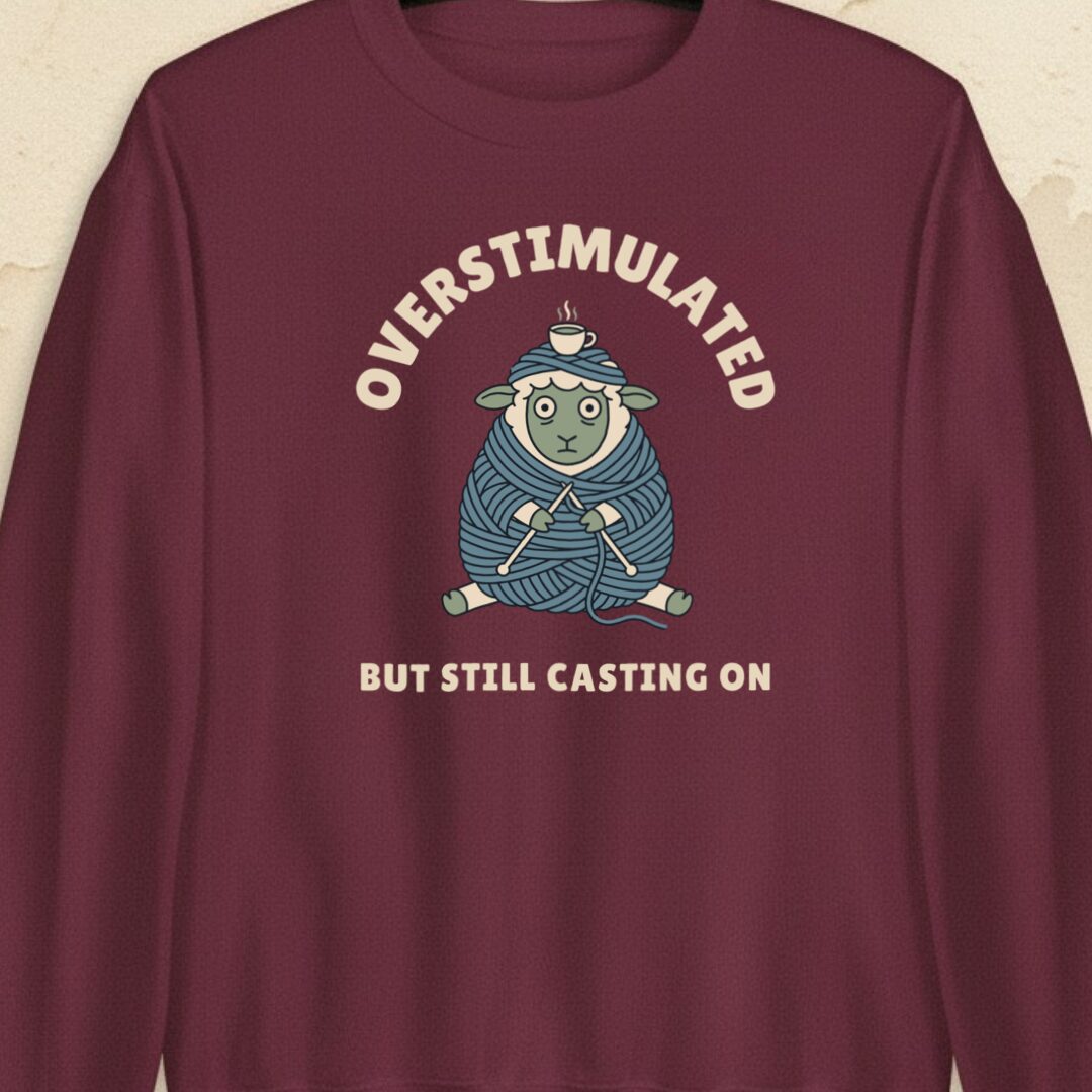 Overstimulated Maroon Sweatshirt.jpg