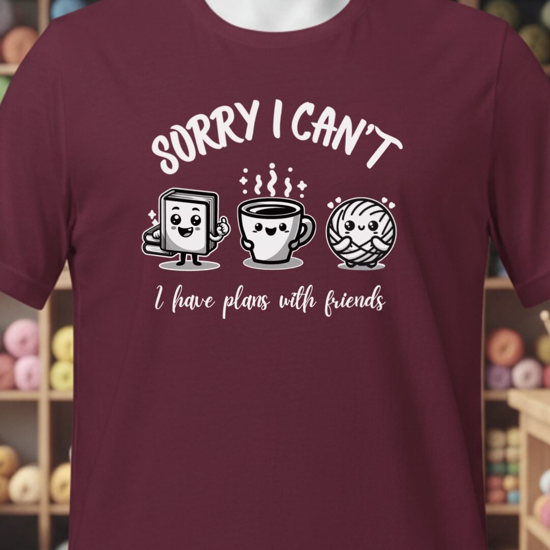 Plans with friends T-Shirt Maroon t-shirt