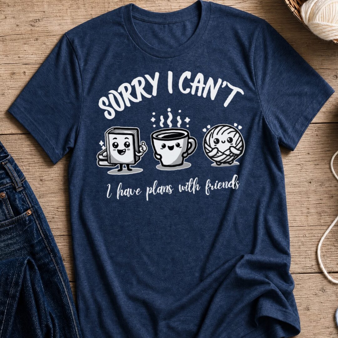 Plans with friends T-Shirt