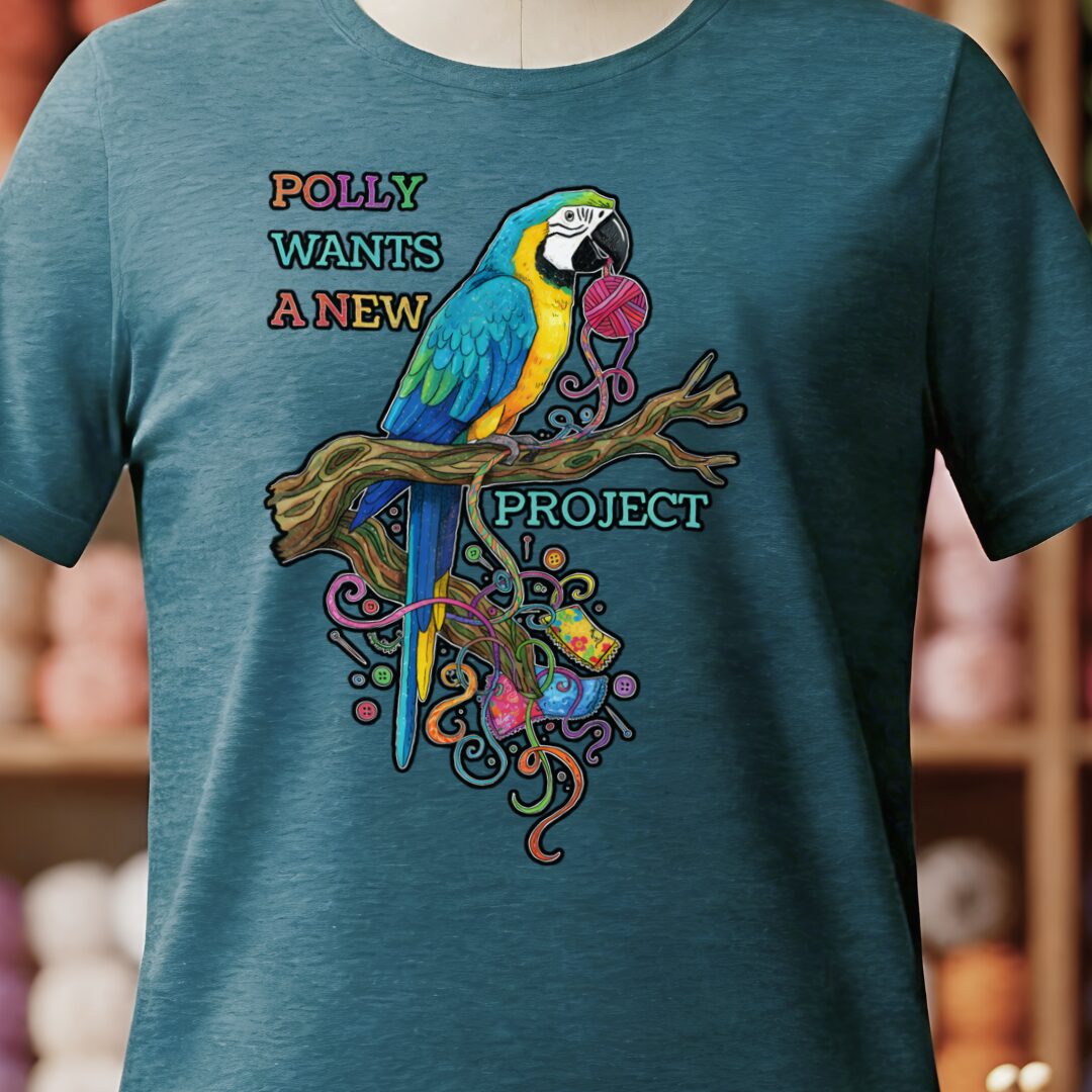 Polly Wants A New Project T-Shirt Teal Blue t-shirt