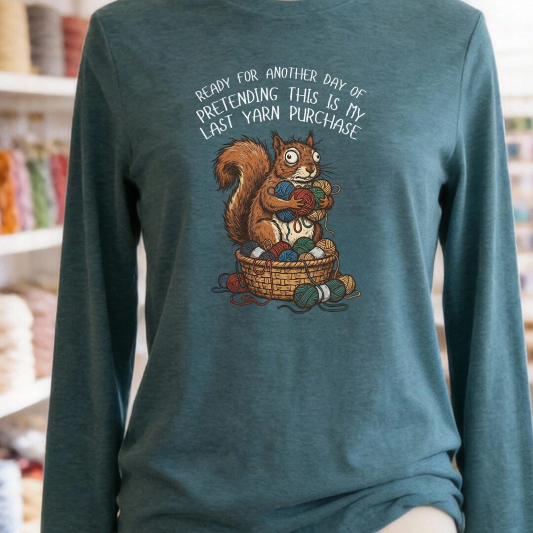 Ready For Another Day Long Sleeve Tee Deep Teal t-shirt