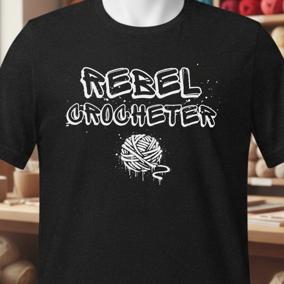 Rebel Crocheter T-Shirt Black t-shirt